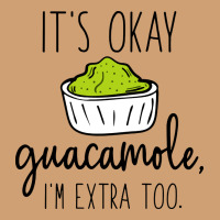 Its Okay Guacamole Im Extra Too Vintage Tee | Teevron