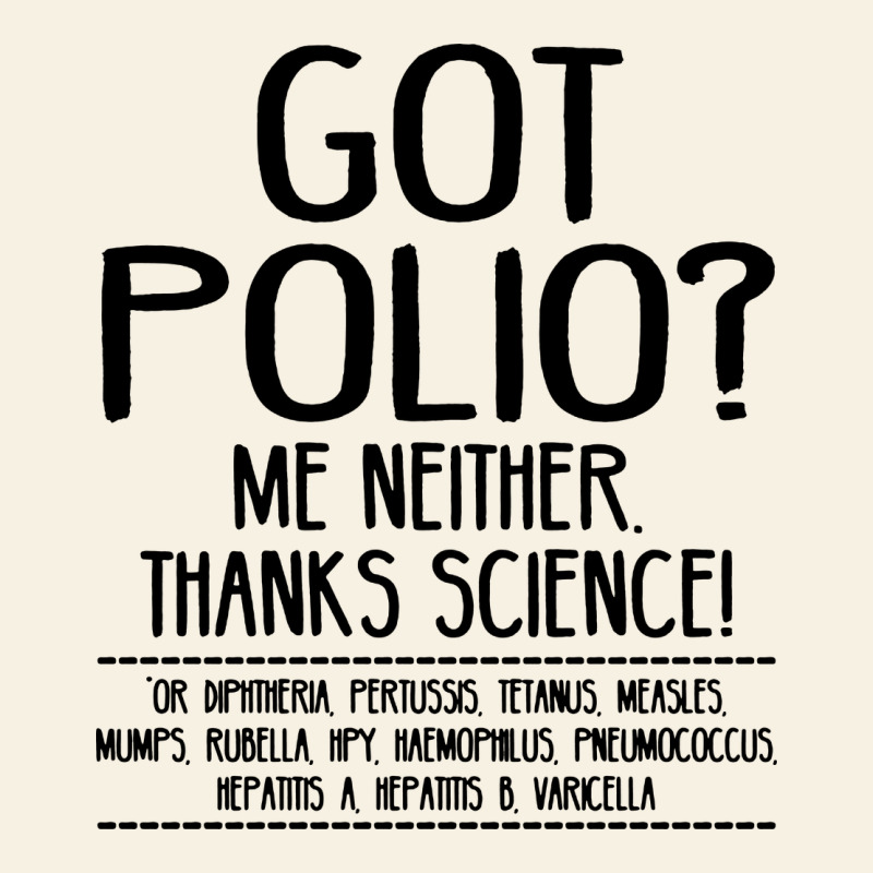 Got Polio Me Neither Thanks Science Vintage Tee by artisFamous | Teevron