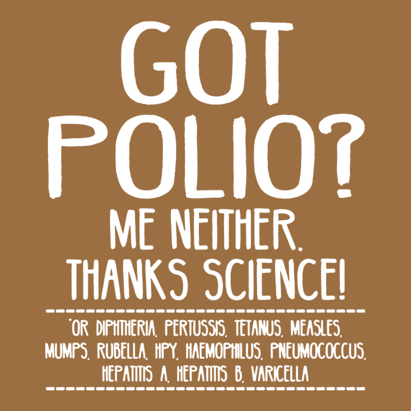 Got Polio Me Neither Thanks Science Vintage Tee by artisFamous | Teevron