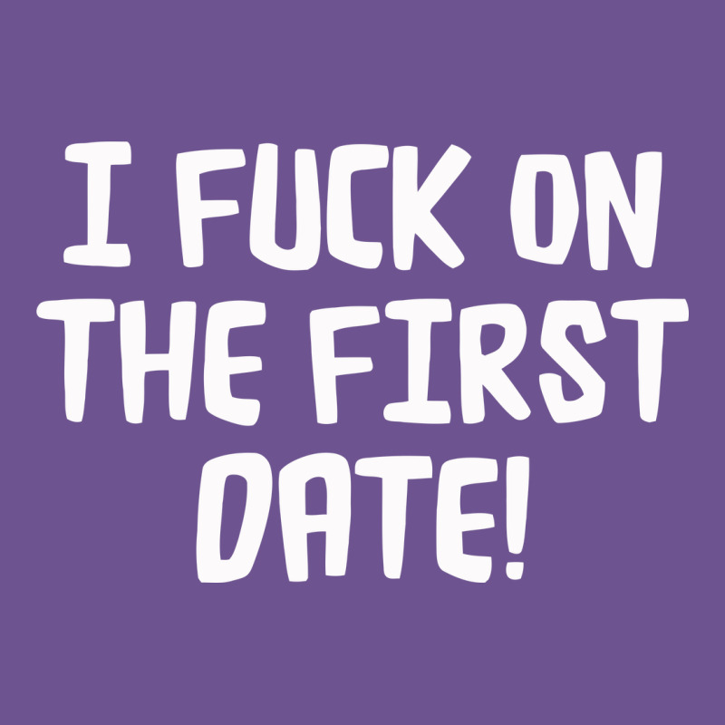 I F'ck On The First Date Vintage Tee by artisFamous | Teevron