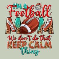 I'm A Football Mom We Don't Do That Keep Calm Ladies Tee | Teevron