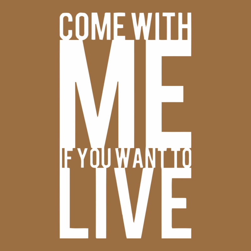 Come With Me If You Want To Live Vintage Tee by artisFamous | Teevron