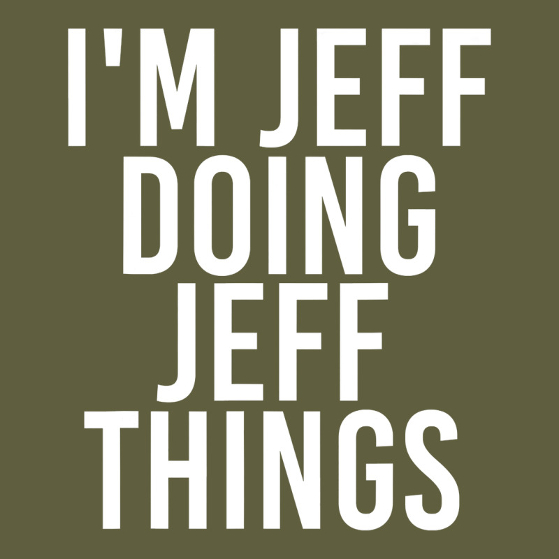 I'm Jeff Doing Jeff Things Shirt Funny Christmas Gift Idea Vintage Tee by artisFamous | Teevron
