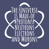 Funny Science Geek Universe Is Made Of Morons White Vintage Tee | Teevron