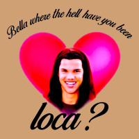 Bella Where The Hell Have You Been Loca Vintage Tee | Teevron
