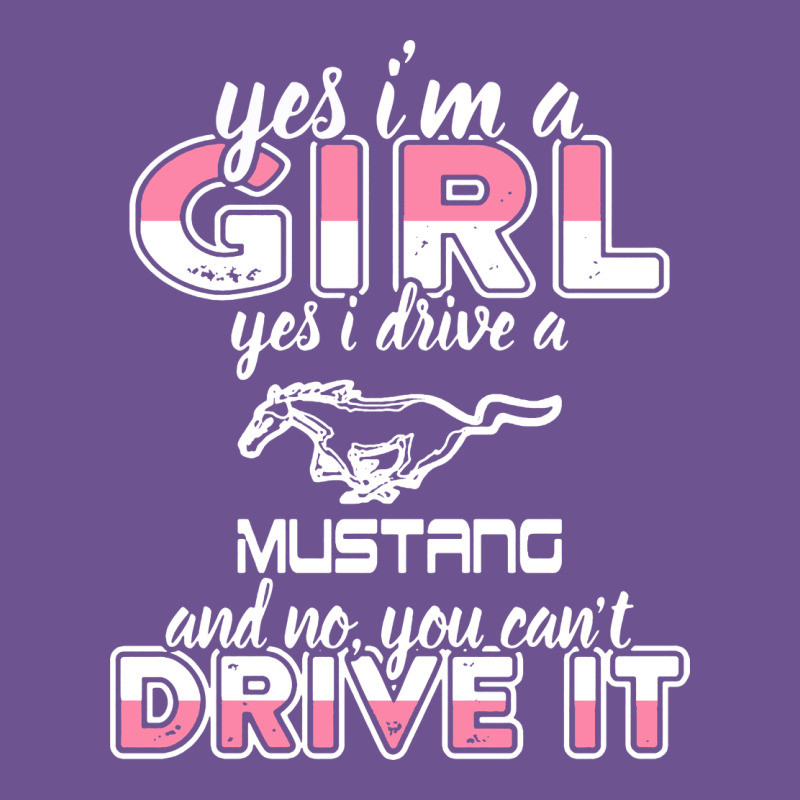 Mustang I M A Girl Who Drives A Mustang Vintage Tee by artisFamous | Teevron