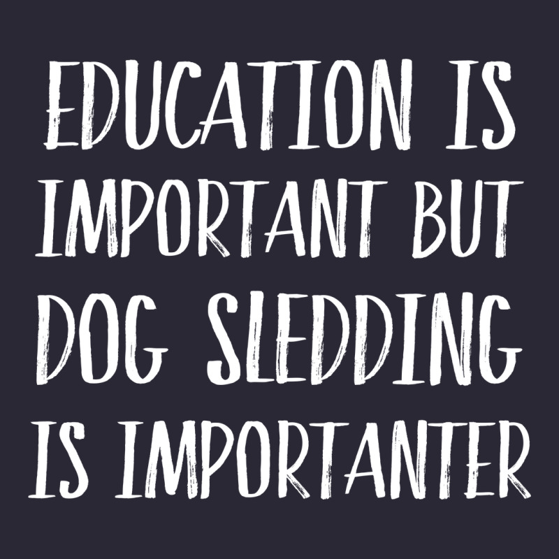 Dog Sledding Is Importanter Vintage Tee by artisFamous | Teevron