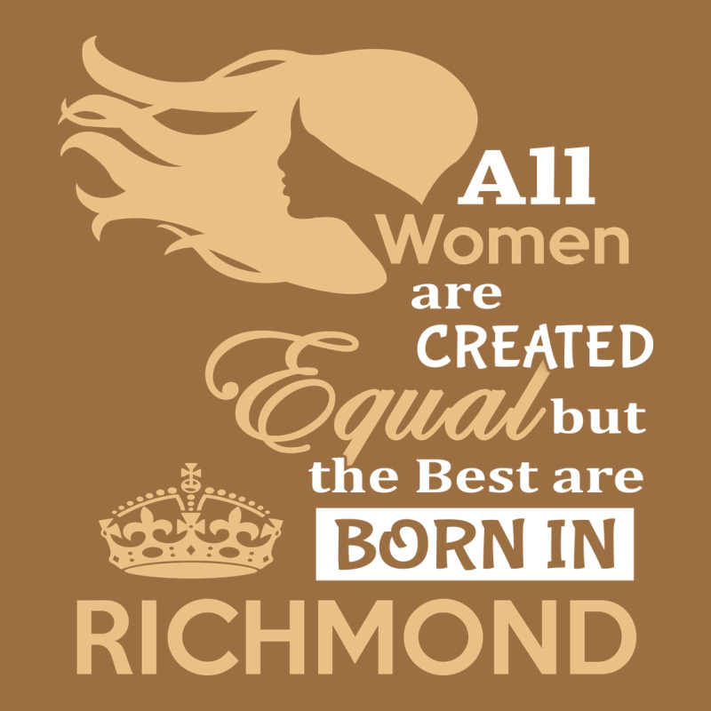 Women Are Born In Richmond Vintage Tee by artisFamous | Teevron