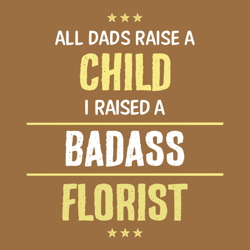 I Raised A Badass Florist Vintage Tee by artisFamous | Teevron