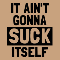 It Ain't Gonna Suck Itself Vintage Tee | Teevron