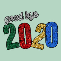 Good Bye 2020 Classic Tee | Teevron