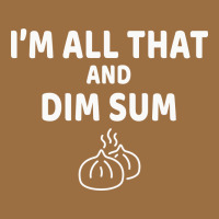 All That And Dim Sum Dumplings Dim Sum Gift Vintage Tee | Teevron