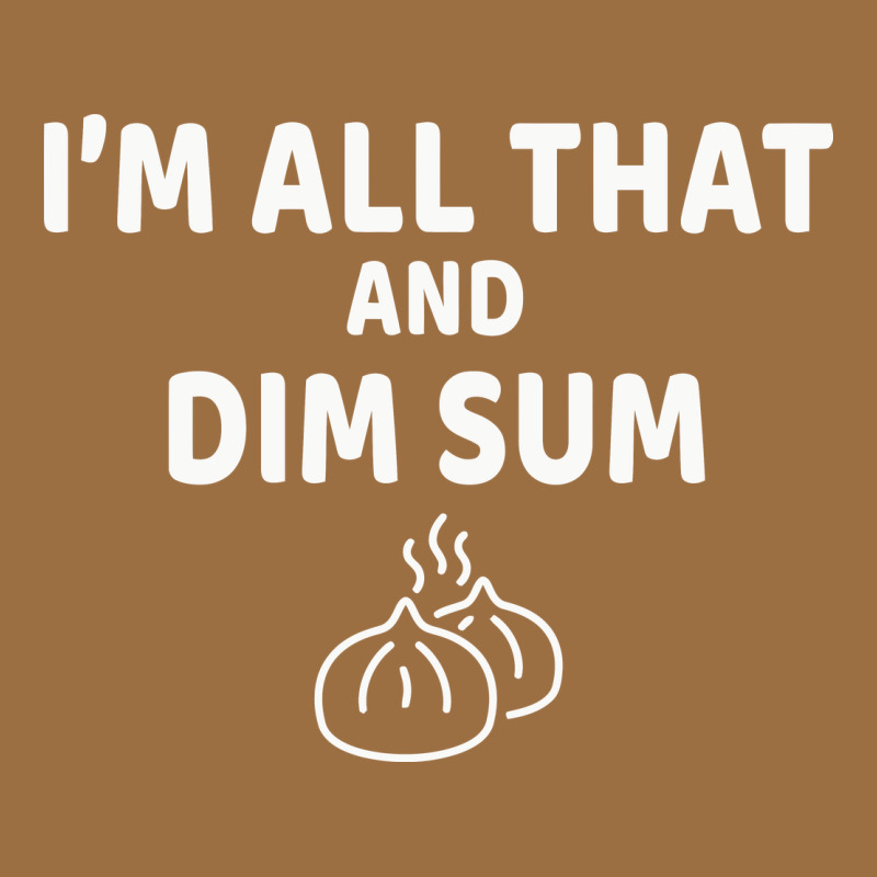 All That And Dim Sum Dumplings Dim Sum Gift Vintage Tee by artisFamous | Teevron