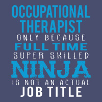 Occupational Therapist Because Ninja Is Not A Job Title Vintage Tee | Teevron