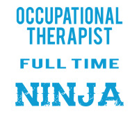 occupational therapist because ninja is not a job title | Teevron