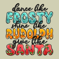 Dance Like Frosty Shine Like Rudolph Give Like San Heavy Core Tee | Teevron