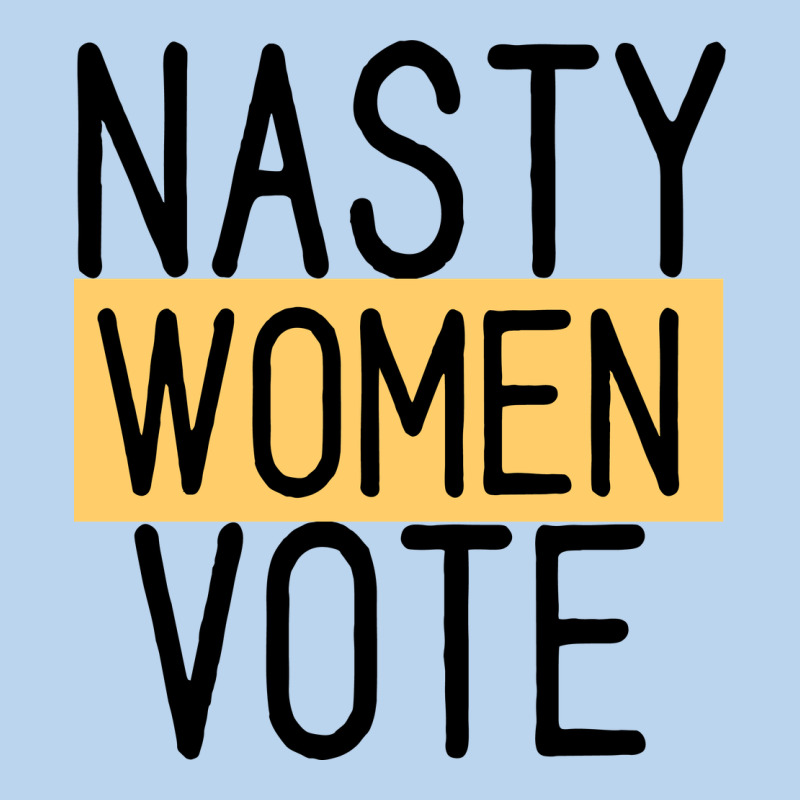 Nasty Women Vote Classic Tee by Bettercallsaul | Teevron