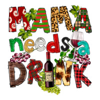 Mama Needs A Drink | Teevron