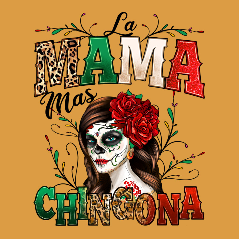 La Mama Mas Chingona Urban Heavy Tee by texasbilliewilder | Teevron