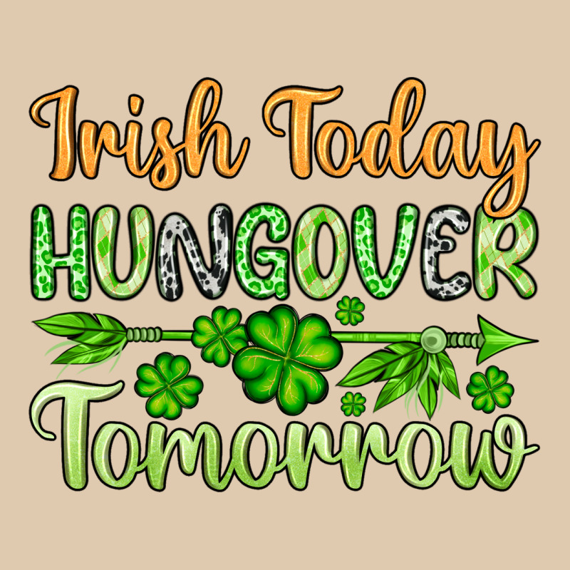 St. Patrick's Irish Today Hungover Tomorrow Heavyweight Sweatshirt by OliviaCreatesArt | Teevron