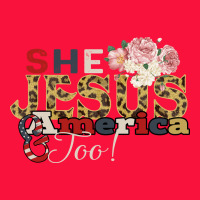 She Jesus America Too Classic Tee | Teevron