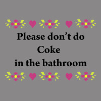 Please Don't Do Coke In The Bathroom Vintage Tee | Teevron