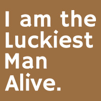 Luckiest Man Alive Vintage Tee | Teevron