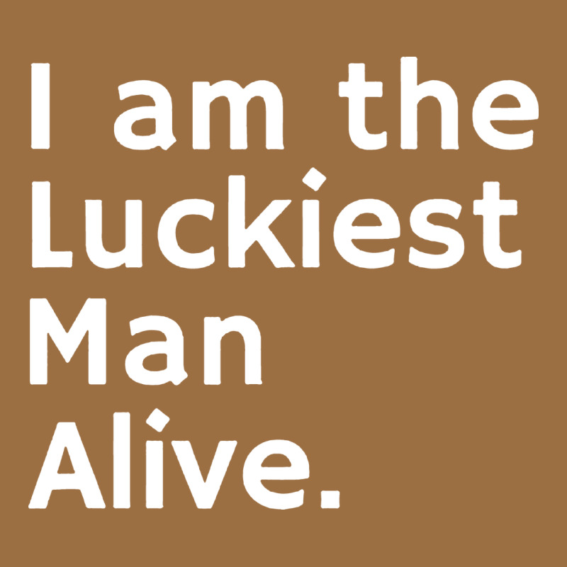 Luckiest Man Alive Vintage Tee by linhVisuals | Teevron
