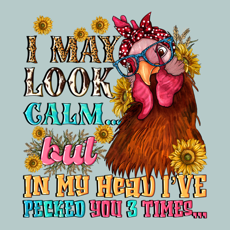 I May Look Calm But In My Head I Pecked You Three Heavy Core Tee by NancyCooperArtShop | Teevron