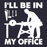 I'll Be In My Office Carpenter Woodworking Vintage Tee | Teevron