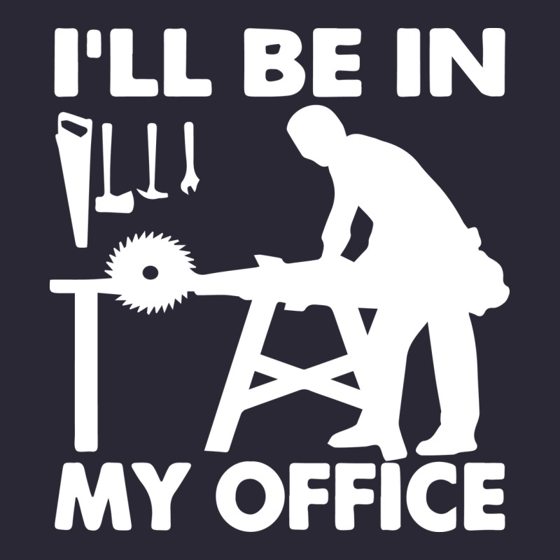 I'll Be In My Office Carpenter Woodworking Vintage Tee by linhVisuals | Teevron
