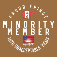Proud Member Of Small Fringe Minority With Unacceptable View T Shirt Vintage Tee | Teevron