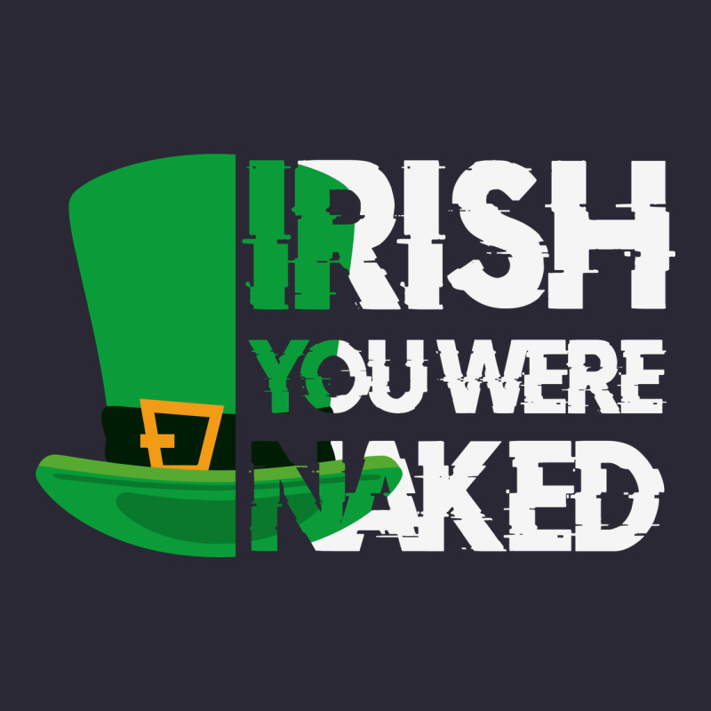 Irish You Were Naked Funny St Patrick Day Vintage Tee by linhVisuals | Teevron
