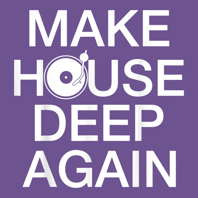 Make House Deep Again House Music Turntable T Shirt Vintage Tee by linhVisuals | Teevron