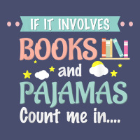 If It Involves Books And Pajamas Book Lover Gift Tee T Shirt Vintage Tee | Teevron