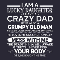 I Am A Lucky Daughter I Have A Crazy Dad Grumpy Old Man T Shirt Vintage Tee | Teevron