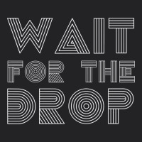 Retro Edm Wait For The Drop House Dj Trance Wash T Shirt Vintage Tee | Teevron