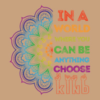 Kindeness In A World Where You Can Be Anything Choose Kind Kindness Vintage Tee | Teevron