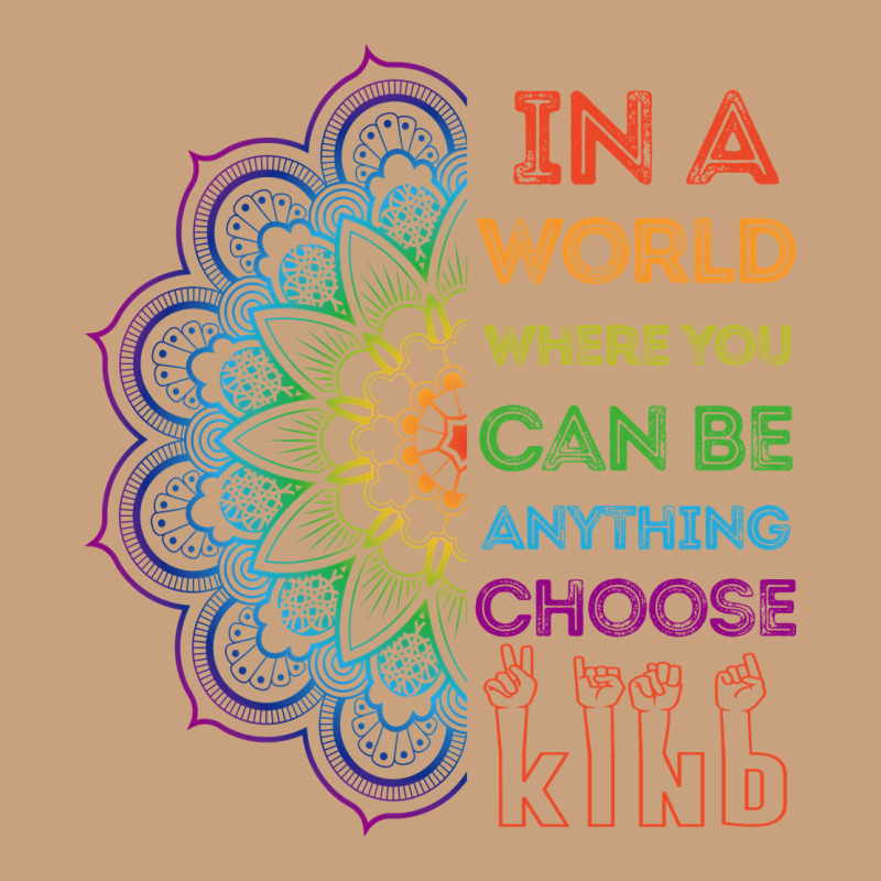 Kindeness In A World Where You Can Be Anything Choose Kind Kindness Vintage Tee by linhVisuals | Teevron