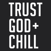 Trust God And Chill Tee Vintage Pullover Hoodie Vintage Tee | Teevron