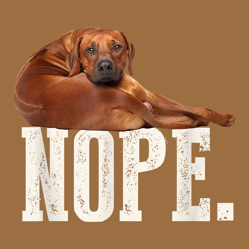 Nope Lazy Rhodesian Ridgeback T Shirt Dog Lover Gift Tee Vintage Tee by linhVisuals | Teevron
