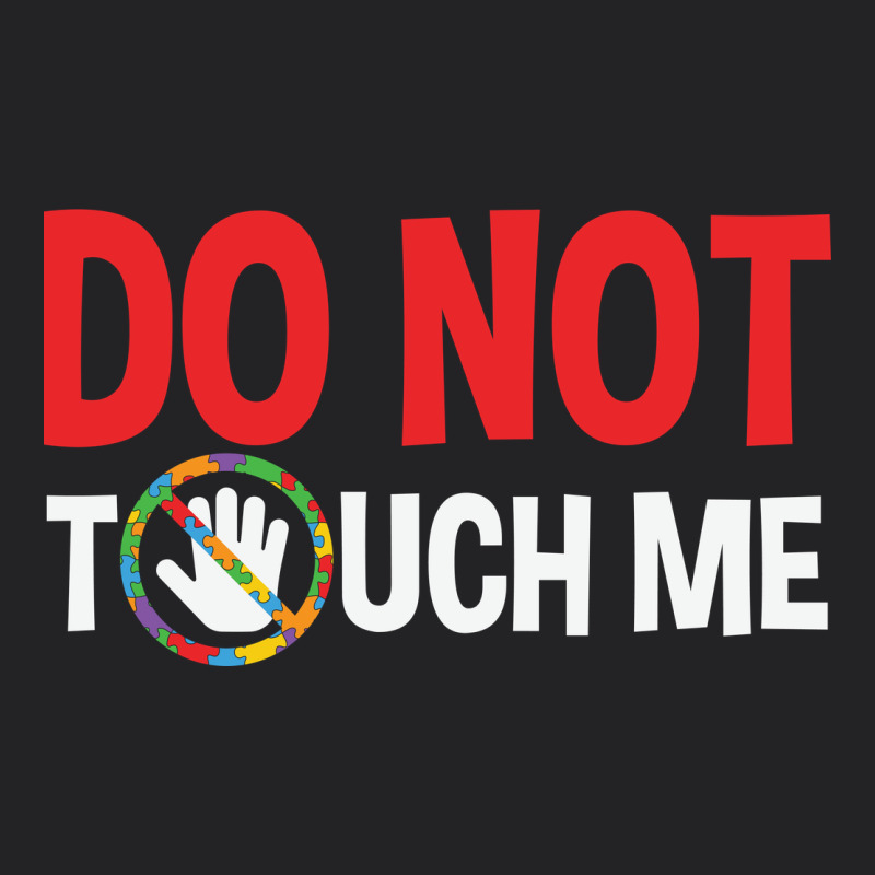 Do Not Touch Me Autism Kid Vintage Tee by linhVisuals | Teevron