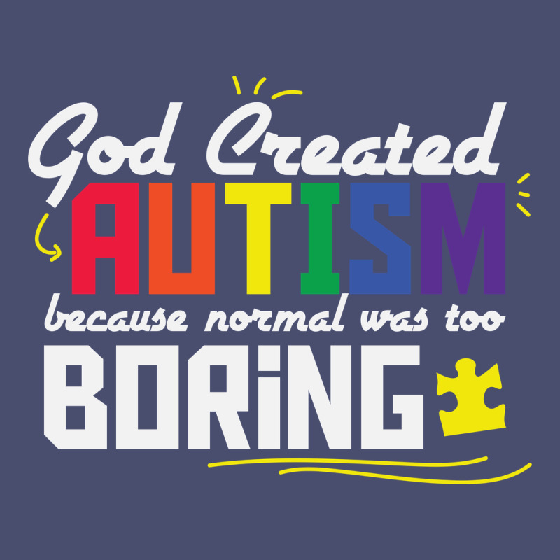 God Created Autism Normal Was Too Boring Vintage Tee by linhVisuals | Teevron