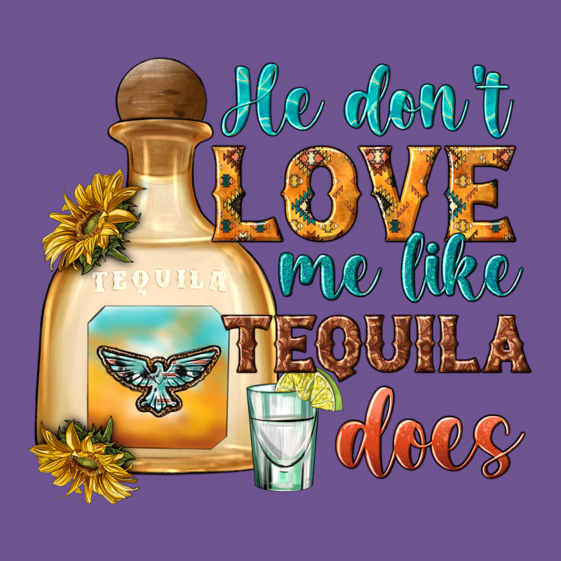 He Dont Love Me Like Tequila Does Vintage Tee by texasbilliewilder | Teevron