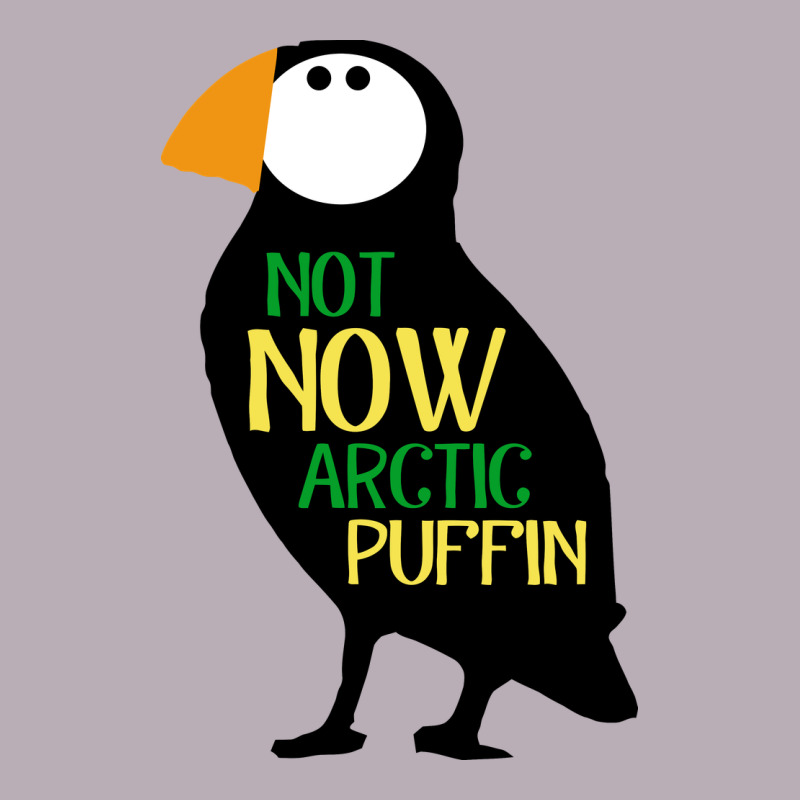 Not Now Arctic Puffin! ,  Not Now Arctic Puffin Vintage Tee by linhVisuals | Teevron