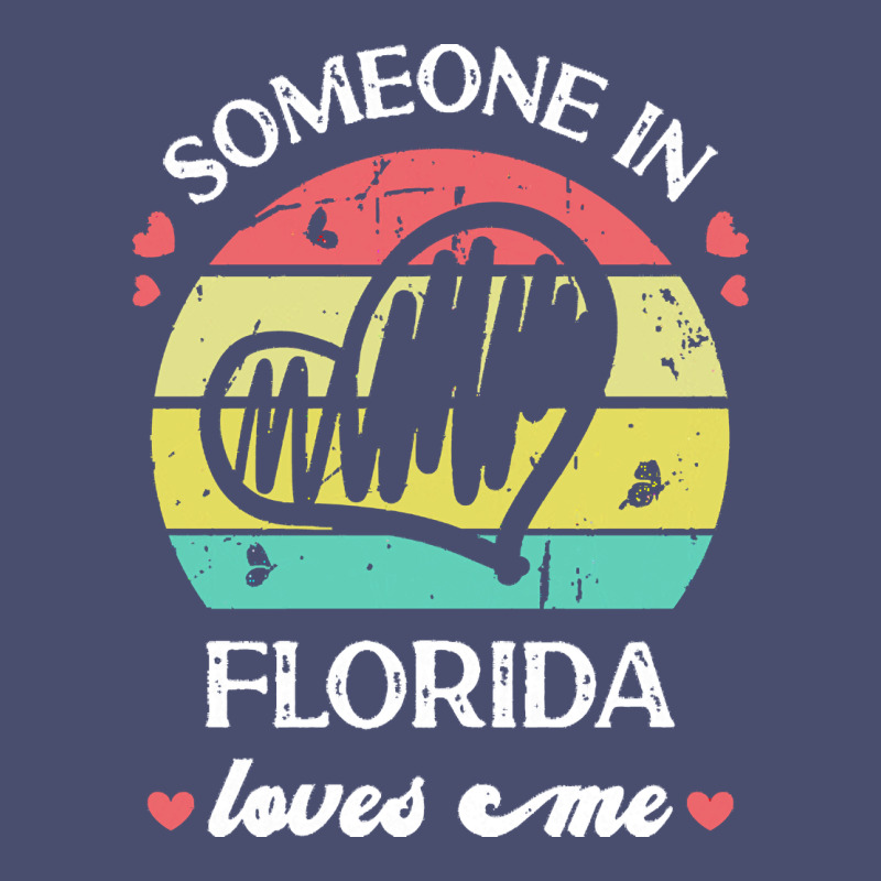 Someone In Florida Loves Me T  Shirt Someone In Florida Loves Me Funny Vintage Tee by linhVisuals | Teevron