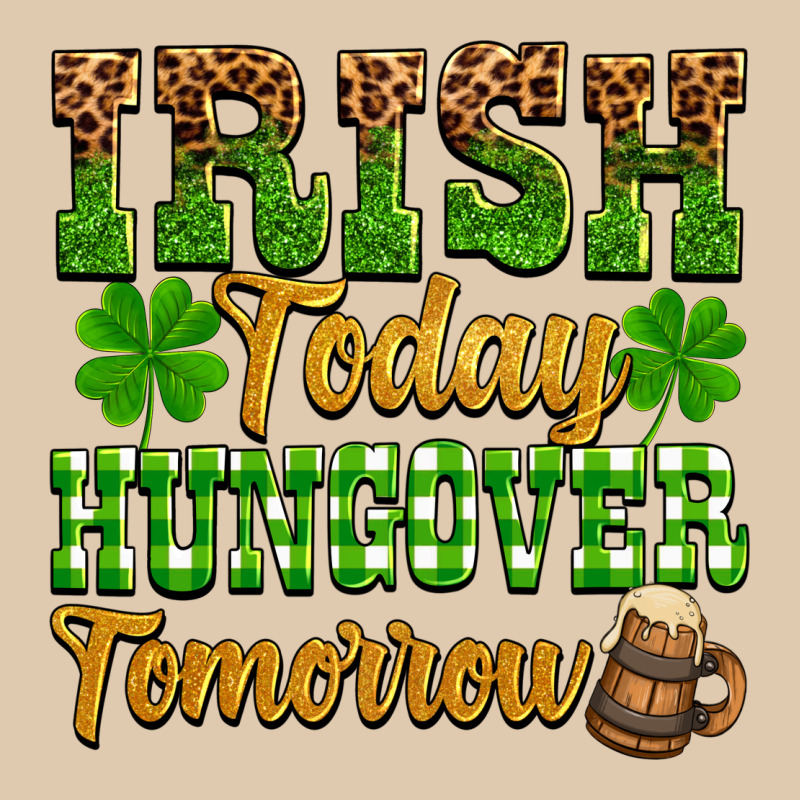 St. Patrick's Irish Today Hungover Tomorrow Heavyweight Sweatshirt by OliviaCreatesArt | Teevron