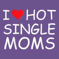 I Love Hot Single Moms Tee Red Heart Hot Mother Milf Mommy T Shirt Vintage Tee | Teevron
