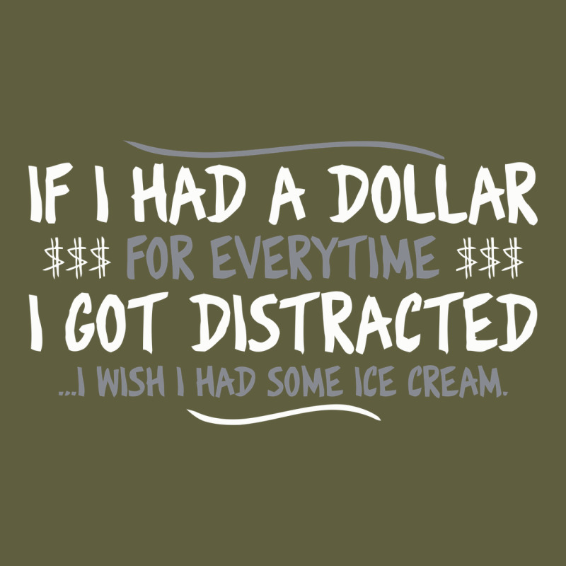 If I Had A Dollar For Everytime I Got Distracted Vintage Tee by linhVisuals | Teevron