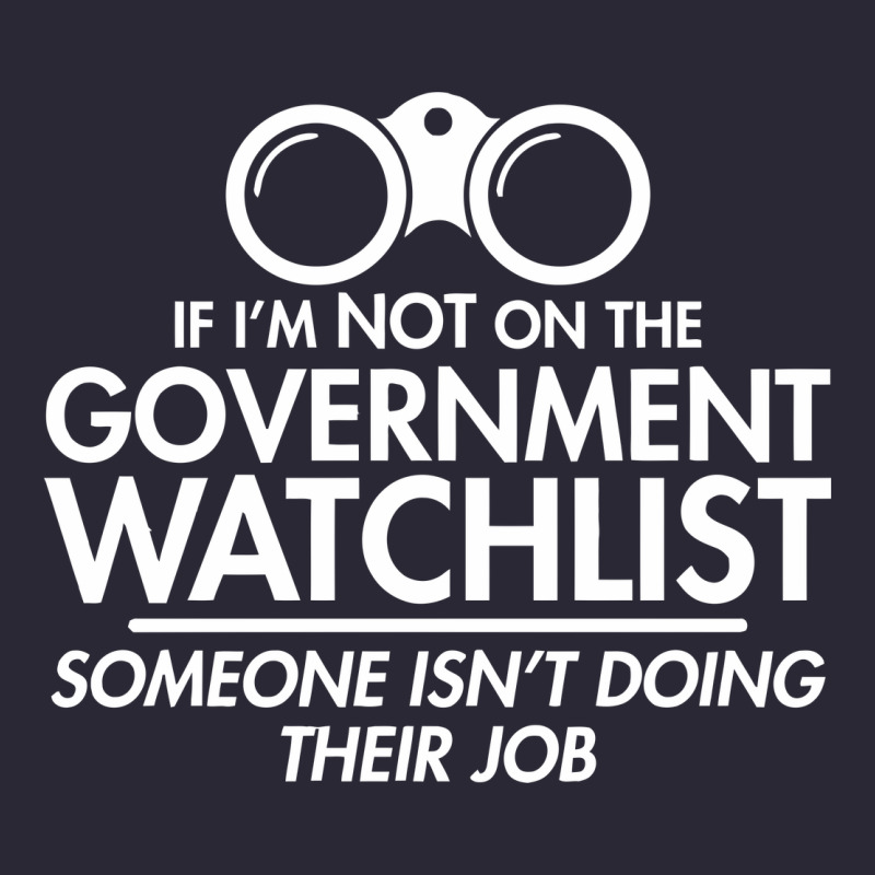 If I'm Not On The Government Watchlist Vintage Tee by linhVisuals | Teevron